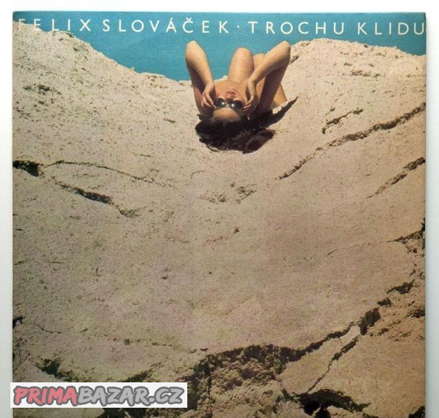 LP Felix Slováček - Trochu Klidu, 1982