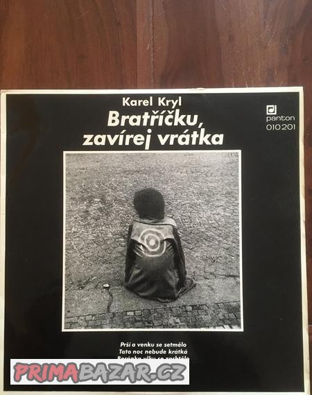 LP - Karel Kryl –Bratříčku, Zavírej Vrátka(Panton)-1.vydání