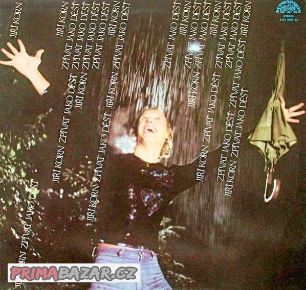 Jiří Korn – Zpívat Jako Déšť 1979 VG LP deska, VYPRANÁ